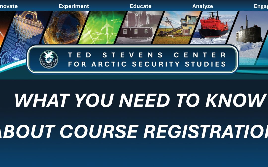 Register now for 2024 Arctic security courses at Ted Stevens Center