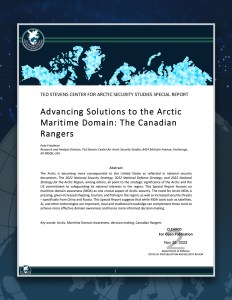 Cover Page of the TED STEVENS CENTER FOR ARCTIC SECURITY STUDIES SPECIAL REPORT: Advancing Solutions to the Arctic Maritime Domain: The Canadian Rangers