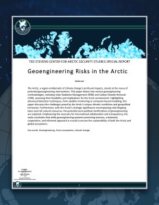 Cover Page Image for the TED STEVENS CENTER FOR ARCTIC SECURITY STUDIES SPECIAL REPORT: Geoengineering Risks in the Arctic