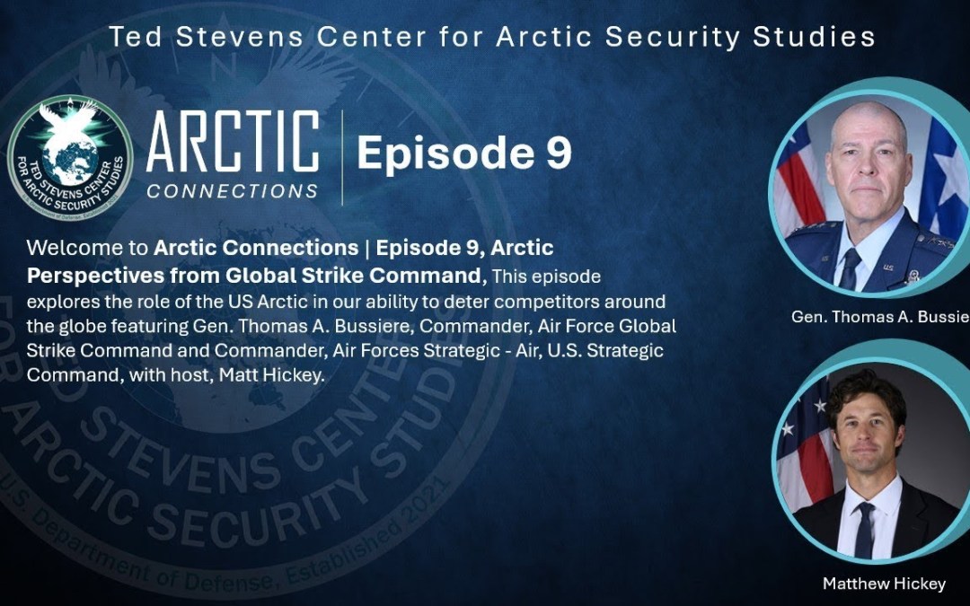 Episode 9 – Arctic Perspectives from Global Strike Command