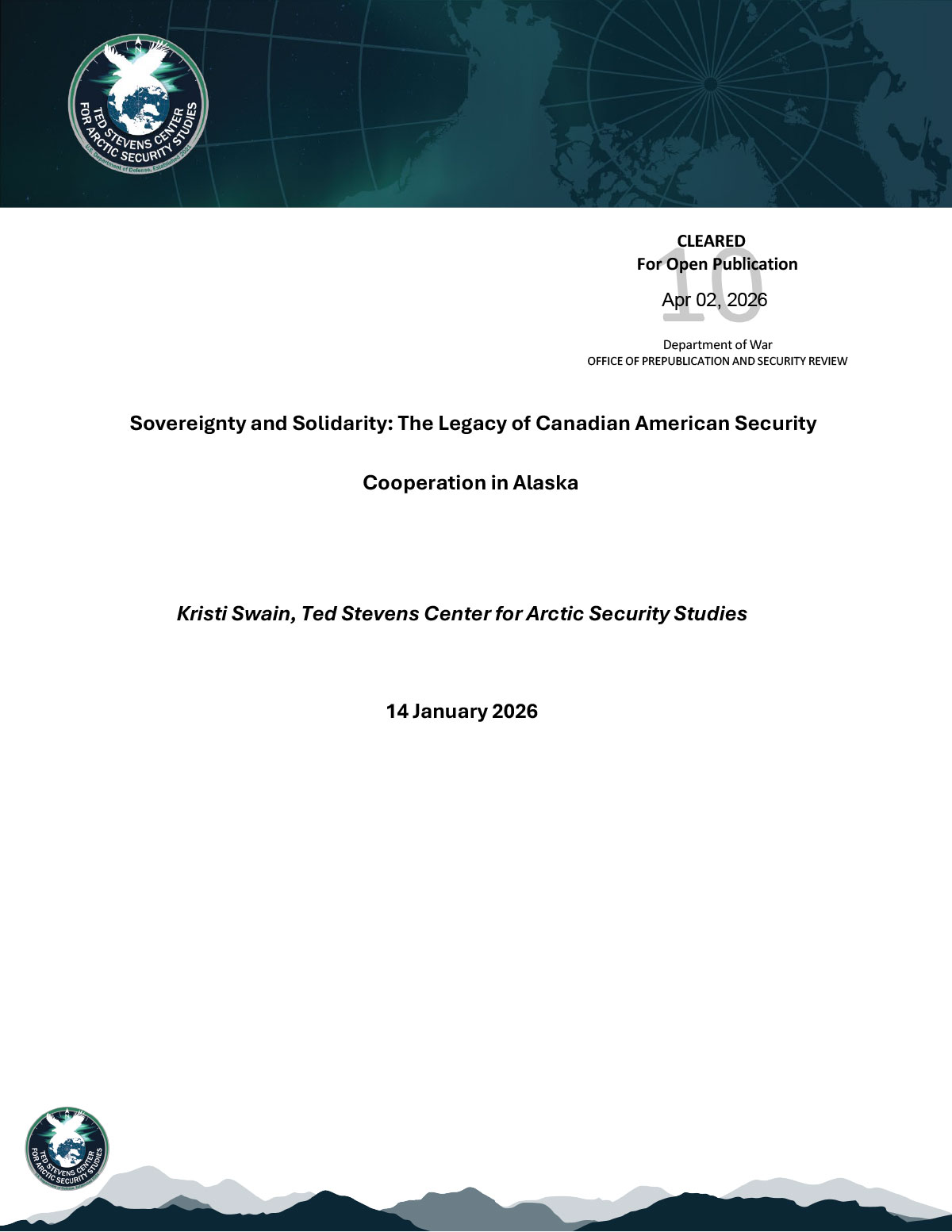 Cover Page Image TED STEVENS CENTER FOR ARCTIC SECURITY STUDIES SPECIAL REPORT What does Security Cooperation in the Arctic look like? The Case of the United States and Canada